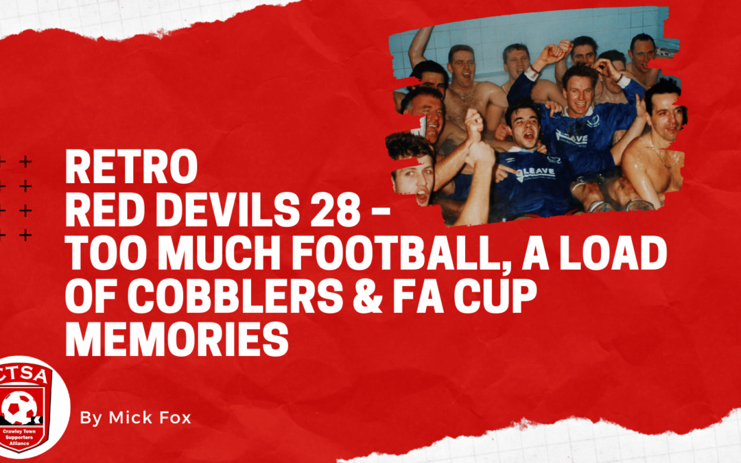 Retro Red Devils 28 – Too Much Football, A Load of Cobblers & FA Cup Memories