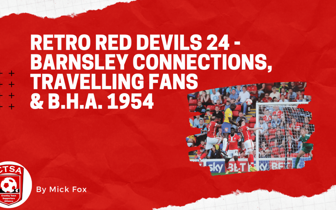 Retro Red Devils 24 – Barnsley Connections, Travelling Fans & B.H.A. 1954