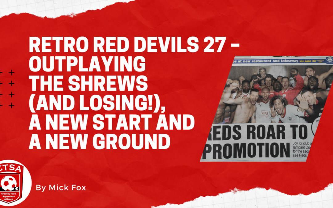 Retro Red Devils 27 – Outplaying The Shrews (and losing!), a new start and a new ground